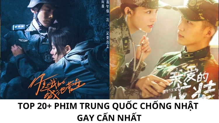 Top 20+ phim Trung Quốc chống Nhật gay cấn nhất