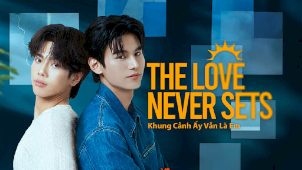 The Love Never Sets (Khung Cảnh Ấy Vẫn Là Em): Trả thù, Ám ảnh và Tình yêu bị thử thách