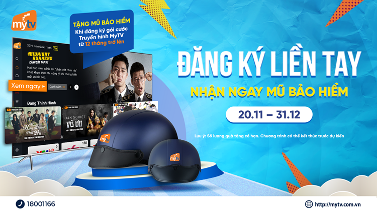 MyTV khuyến mại cuối năm “Đăng ký liền tay - Nhận ngay mũ bảo hiểm”