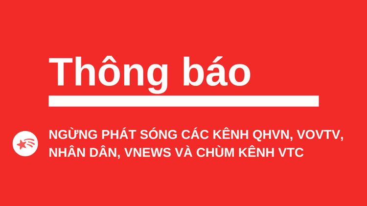 Thông báo: Ngừng phát sóng các kênh QHVN, VOVTV, Nhân dân, VNews và chùm kênh VTC trên hệ thống truyền hình MyTV