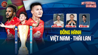 Số 120: Đồng Hành Việt Nam - Thái Lan - My Football Club
