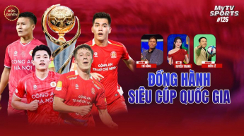 Số 126: Đồng Hành Siêu Cúp Quốc Gia - MyTV Sports