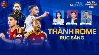 Số 125: My Serie A - Thành Rome Rực Sáng - MyTV Sports