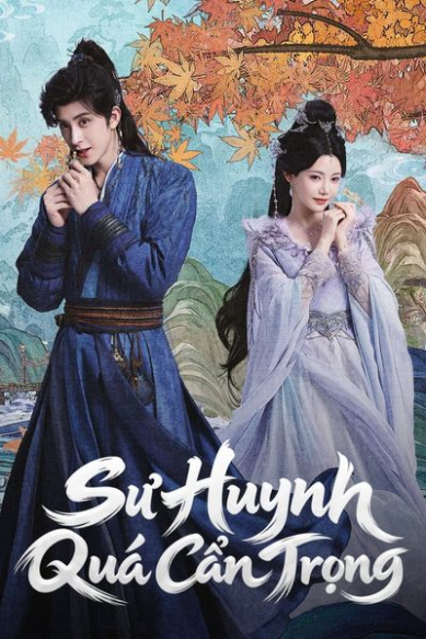 Sư Huynh Quá Cẩn Trọng