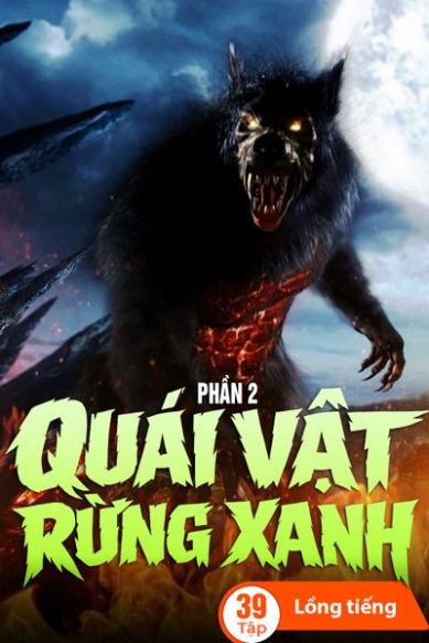 Quái Vật Rừng Xanh - Phần 2