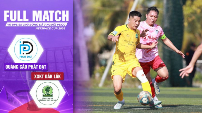Quảng Cáo Phát Đạt vs XSKT Đắk Lắk Vòng 6 ĐPL-S5 VPL-S7