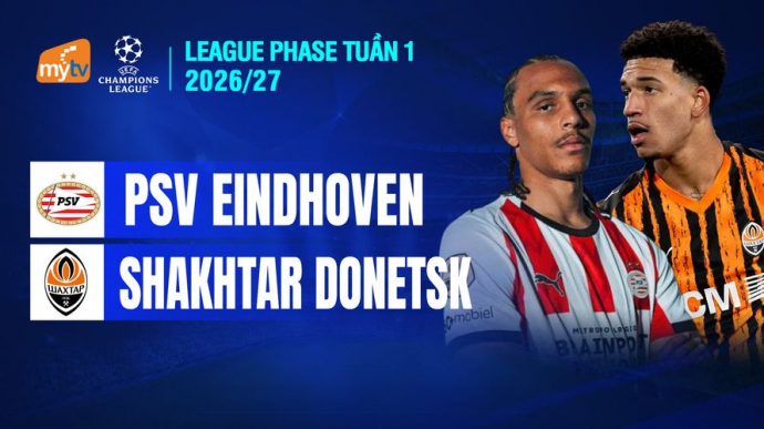 PSV Eindhoven vs Shakhtar Donetsk League Phase tuần 1 UEFA Champions League 2026/27