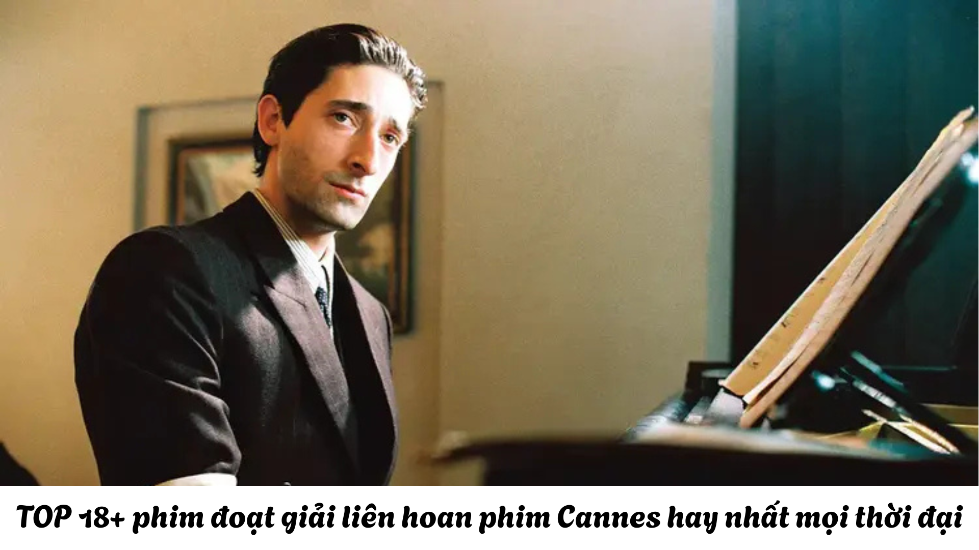 TOP 18+ phim đoạt giải liên hoan phim Cannes hay nhất mọi thời đại