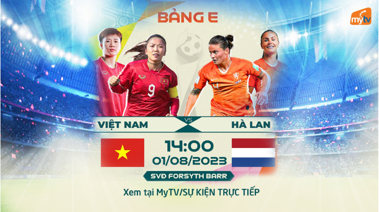 World Cup Nữ 2023 trên MyTV: chứng kiến màn chia tay đẹp của tuyển Việt Nam !