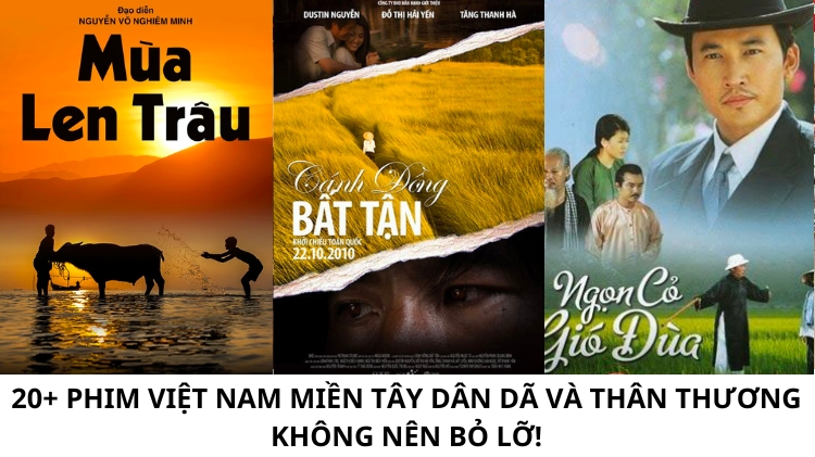 20+ phim Việt Nam miền Tây DÂN DÃ và THÂN THƯƠNG không nên bỏ lỡ!