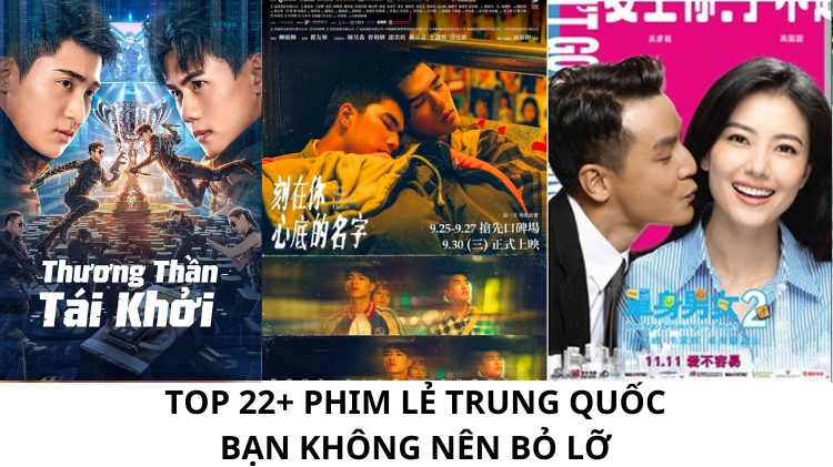 Top 22+ Phim lẻ Trung Quốc bạn không nên bỏ lỡ